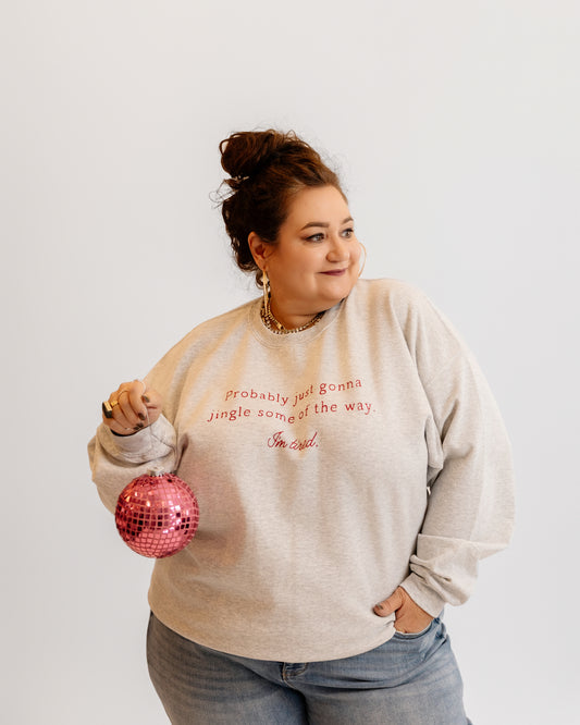 Jingle Some of the Way Sweatshirt